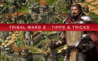 Tribal Wars 2 - Die 5 besten Tipps & Tricks