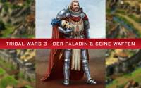 Tribal Wars 2 - Der Paladin und seine Waffen