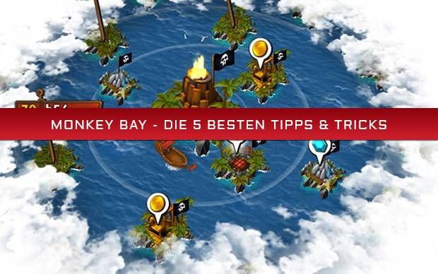Monkey Bay - Die 5 besten Tipps & Tricks