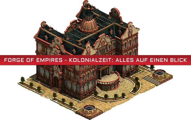 Forge of Empires - Kolonialzeit: Alles zum Zeitalter