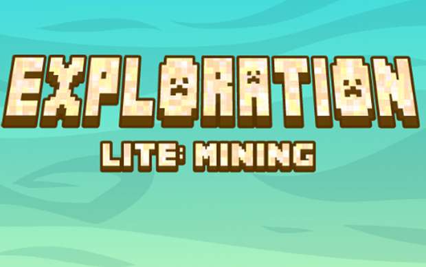 Exploration Lite: Mining
